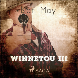 Karl May: Winnetou III (Ungekürzt)