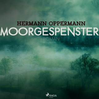 Hermann Oppermann: Moorgespenster (Ungekürzt)