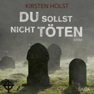 Kirsten Holst: Du sollst nicht töten (Ungekürzt)