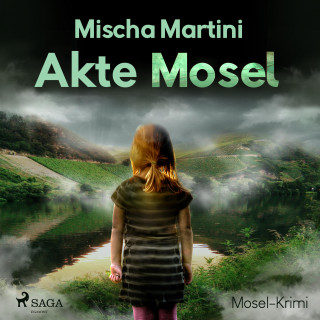 Mischa Martini: Akte Mosel - Mosel-Krimi (Ungekürzt)