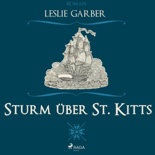 Leslie Garber: Sturm über St. Kitts (Ungekürzt)