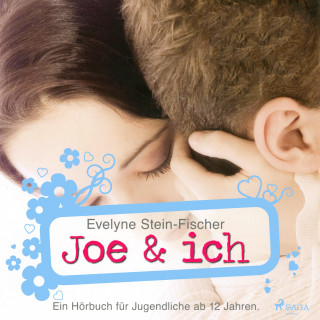 Evelyne Stein-Fischer: Joe & Ich (Liebesroman)
