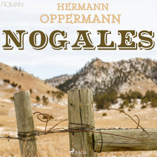 Hermann Oppermann: Nogales (Ungekürzt)