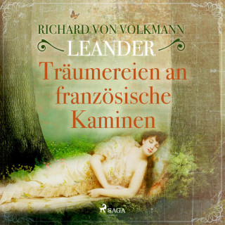 Richard Volkmann Von Leander: Träumereien an französischen Kaminen (Ungekürzt)