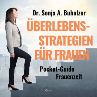 Dr. Sonja A. Buholzer: Überlebensstrategien für Frauen - Pocket-Guide Frauenzeit (Ungekürzt)