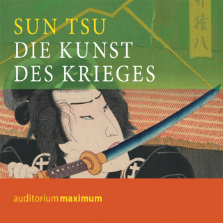 Sun Tsu: Die Kunst des Krieges (Ungekürzt)