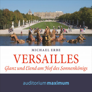 Michael Erbe: Versailles (Ungekürzt)