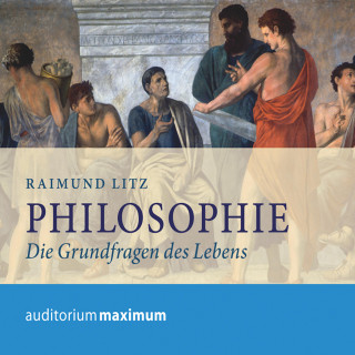 Raimund Litz: Philosophie (Ungekürzt)