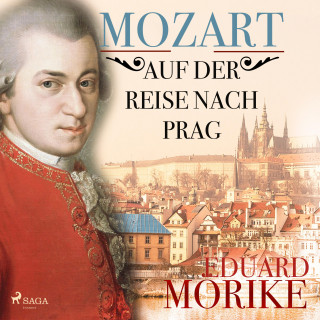 Eduard Mörike: Mozart auf der Reise nach Prag (Ungekürzt)