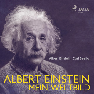 Carl Seelig, Albert Einstein: Albert Einstein - Mein Weltbild (Ungekürzt)