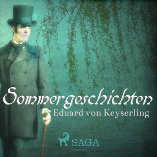 Eduard Von Keyserling: Sommergeschichten (Ungekürzt)