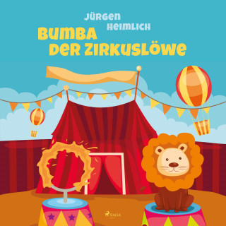 Jürgen Heimlich: Bumba der Zirkuslöwe (Ungekürzt)