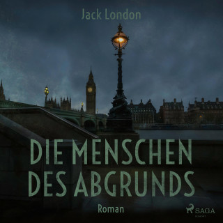 Jack London: Die Menschen des Abgrunds (Ungekürzt)