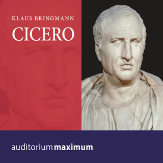 Klaus Bringmann: Cicero (Ungekürzt)
