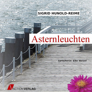 Sigurd Hunold-Reime: Asternleuchten (Ungekürzt)