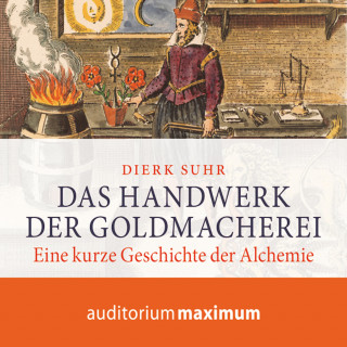 Dierk Suhr: Das Handwerk der Goldmacherei (Ungekürzt)