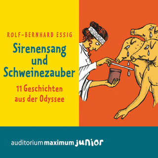 Rolf-Bernhard Essig: Sirenensang und Schweinezauber (Ungekürzt)