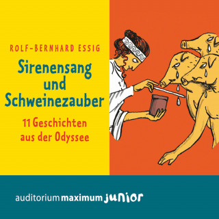 Rolf-Bernhard Essig: Sirenensang und Schweinezauber (Ungekürzt)