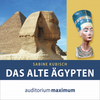 Sabine Kubisch: Das alte Ägypten (Ungekürzt)