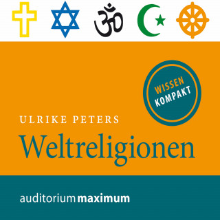 Ulrike Peters: Weltreligionen (Ungekürzt)