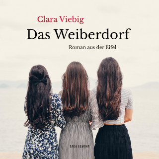 Clara Viebig: Das Weiberdorf - Roman aus der Eifel (Ungekürzt)