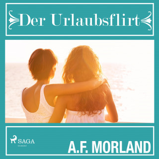 A.F. Morland: Der Urlaubsflirt (Ungekürzt)