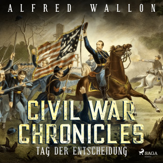 Alfred Wallon: Tag der Entscheidung - Civil War Chronical 3 (Ungekürzt)