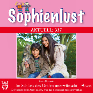 Anne Alexander: Sophienlust Aktuell 337: Im Schloss des Grafen unerwünscht.