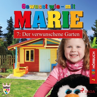 Heike Wendler: Gewusst wie - mit Marie, 7: Der verwunschene Garten (Ungekürzt)
