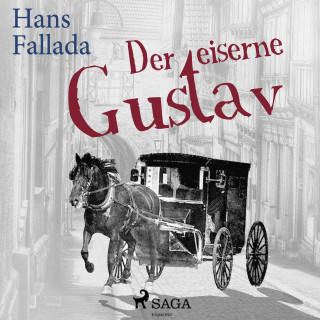 Hans Fallada: Der eiserne Gustav (Ungekürzt)