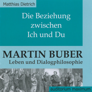 Matthias Dietrich: Die Beziehung zwischen Ich und Du (Ungekürzt)