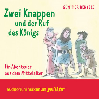 Günther Bentele: Zwei Knappen und der Ruf des Königs - Ein Abenteuer aus dem Mittelalter