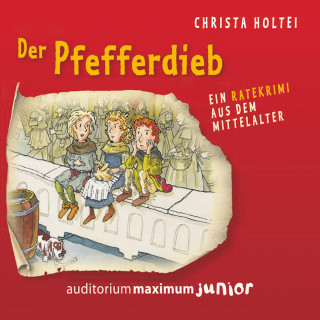 Christa Holtei: Der Pfefferdieb - Ein Ratekrimi aus dem Mittelalter (Ungekürzt)