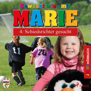 Heike Wendler: Gewusst wie - mit Marie, 4: Schiedsrichter gesucht (Ungekürzt)