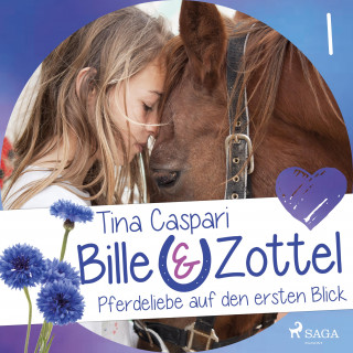 Tina Caspari: Pferdeliebe auf den ersten Blick - Bille und Zottel 1 (Ungekürzt)