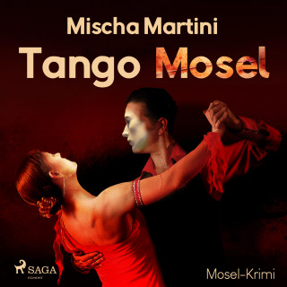 Mischa Martini: Tango Mosel - Mosel-Krimi (Ungekürzt)