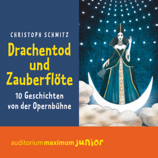 Christoph Schmitz: Drachentod und Zauberflöte (Ungekürzt)