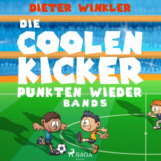 Dieter Winkler: Die Coolen Kicker punkten wieder - Band 5