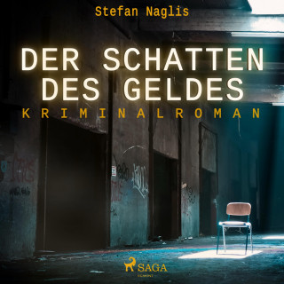 Stefan Naglis: Der Schatten des Geldes (Ungekürzt)