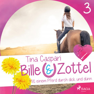 Tina Caspari: Mit einem Pferd durch dick und dünn - Bille und Zottel 3 (Ungekürzt)