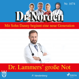Patricia Vandenberg: Dr. Norden, 1074: Dr. Lammers' große Not (Ungekürzt)