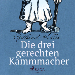 Gottfried Keller: Die drei gerechten Kammmacher (Ungekürzt)