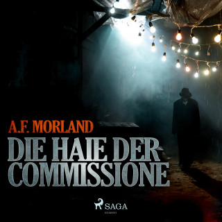 A.F. Morland: Die Haie der Commissione (Ungekürzt)