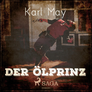 Karl May: Der Ölprinz (Ungekürzt)