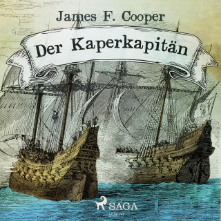 James F. Cooper: Der Kaperkapitän (Ungekürzt)
