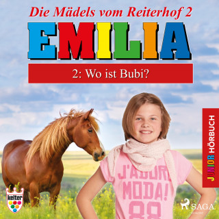 Karla Schniering: Emilia - Die Mädels vom Reiterhof, 2: Wo ist Bubi? (Ungekürzt)