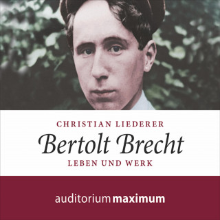 Christian Liederer: Bertolt Brecht (Ungekürzt)