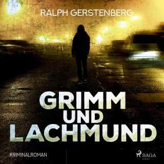 Ralph Gerstenberg: Grimm und Lachmund - Kriminalroman (Ungekürzt)