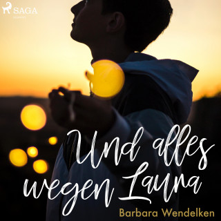 Barbara Wendelken: Und alles wegen Laura (Kinderhörbuch)