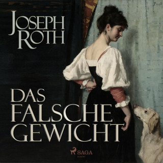 Joseph Roth: Das falsche Gewicht (Ungekürzt)